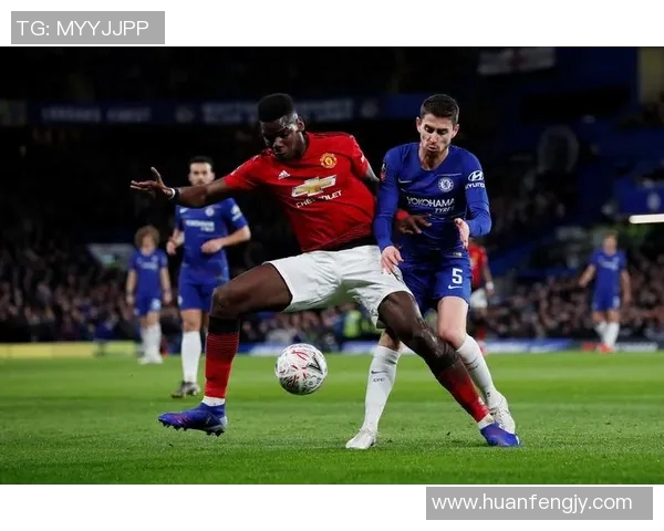 2019年足总杯决赛切尔西对阵曼联精彩回顾与赛后分析